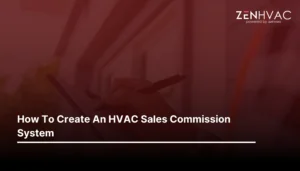 How To Create An HVAC Sales Commission System