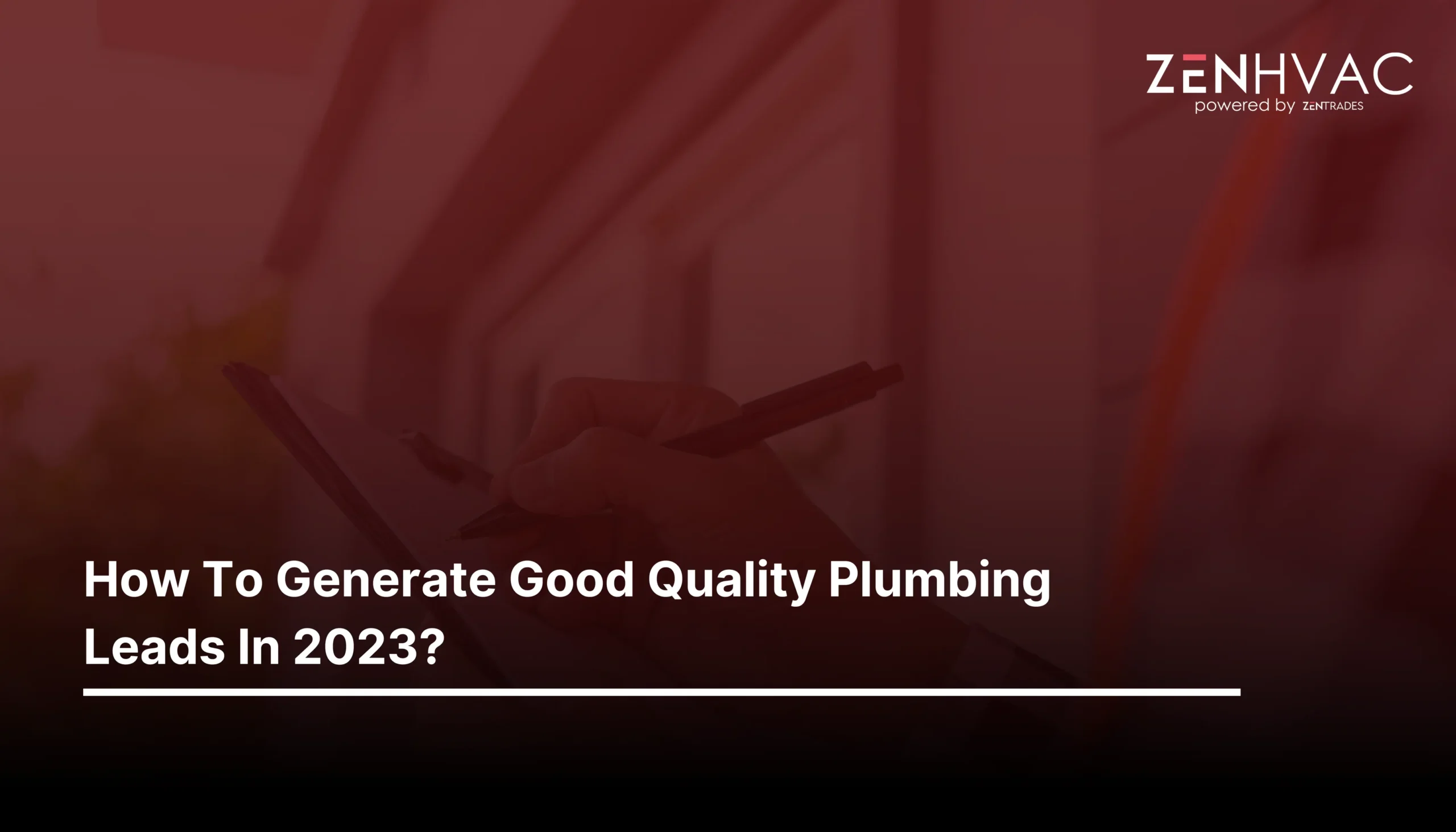 How To Generate Good Quality Plumbing Leads In 2023?