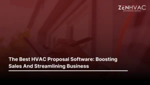 The Best HVAC Proposal Software: Boosting Sales And Streamlining Business