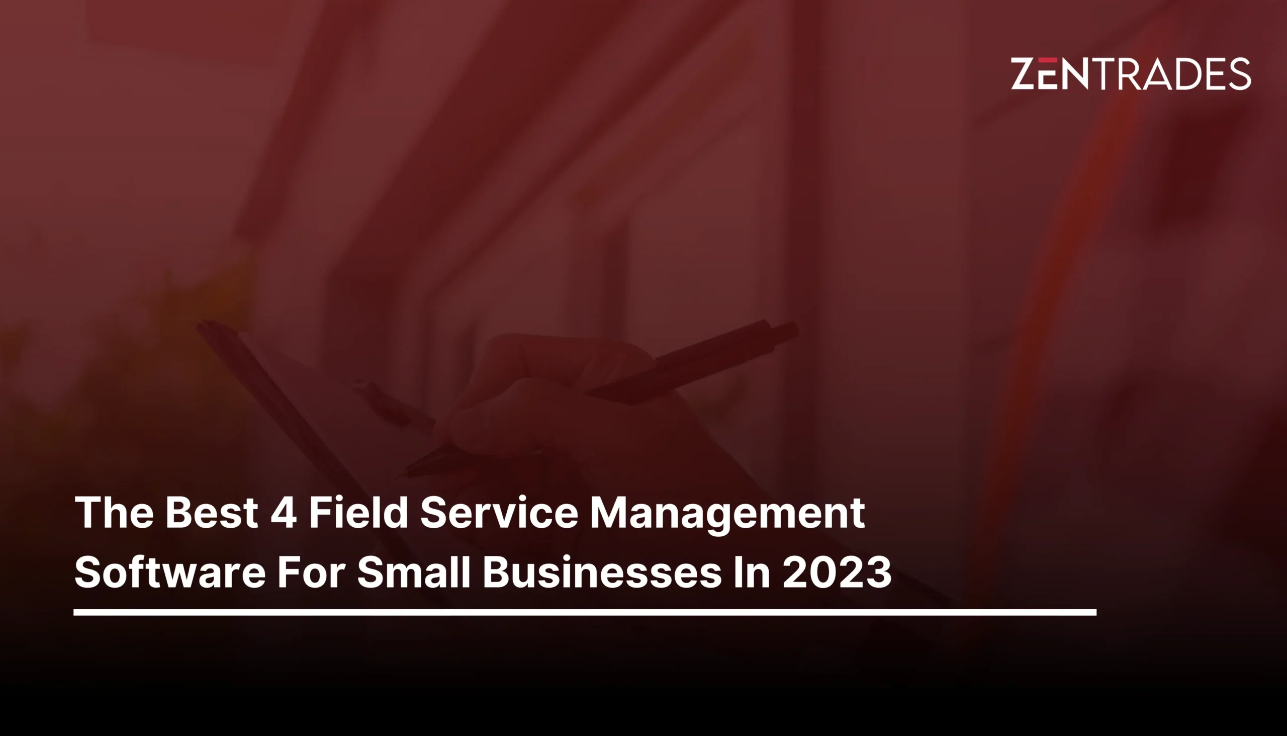 The Best 4 Field Service Management Software For Small Businesses In 2023