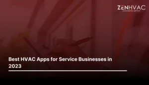 Best HVAC Apps for Service Businesses in 2023