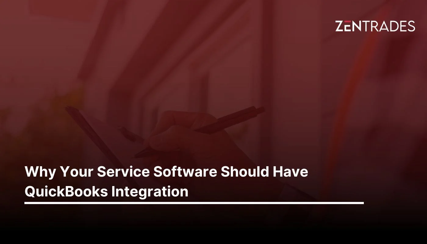 Why Your Service Software Should Have QuickBooks Integration