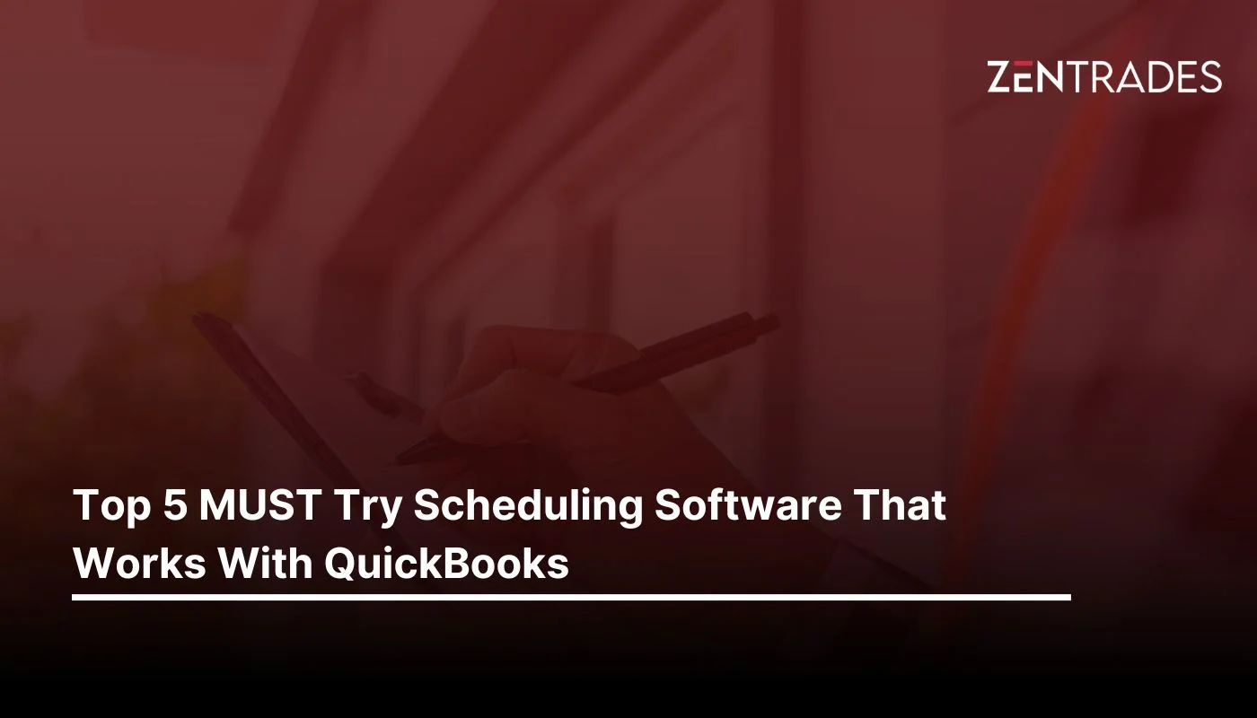 Top 5 MUST Try Scheduling Software That Works With QuickBooks