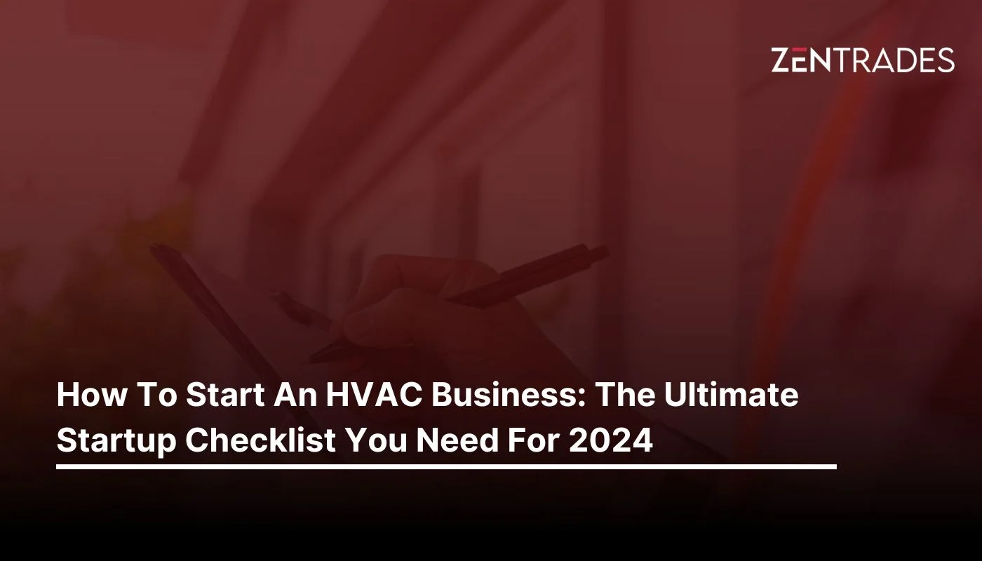 How To Start An HVAC Business: The Ultimate Startup Checklist You Need For 2024