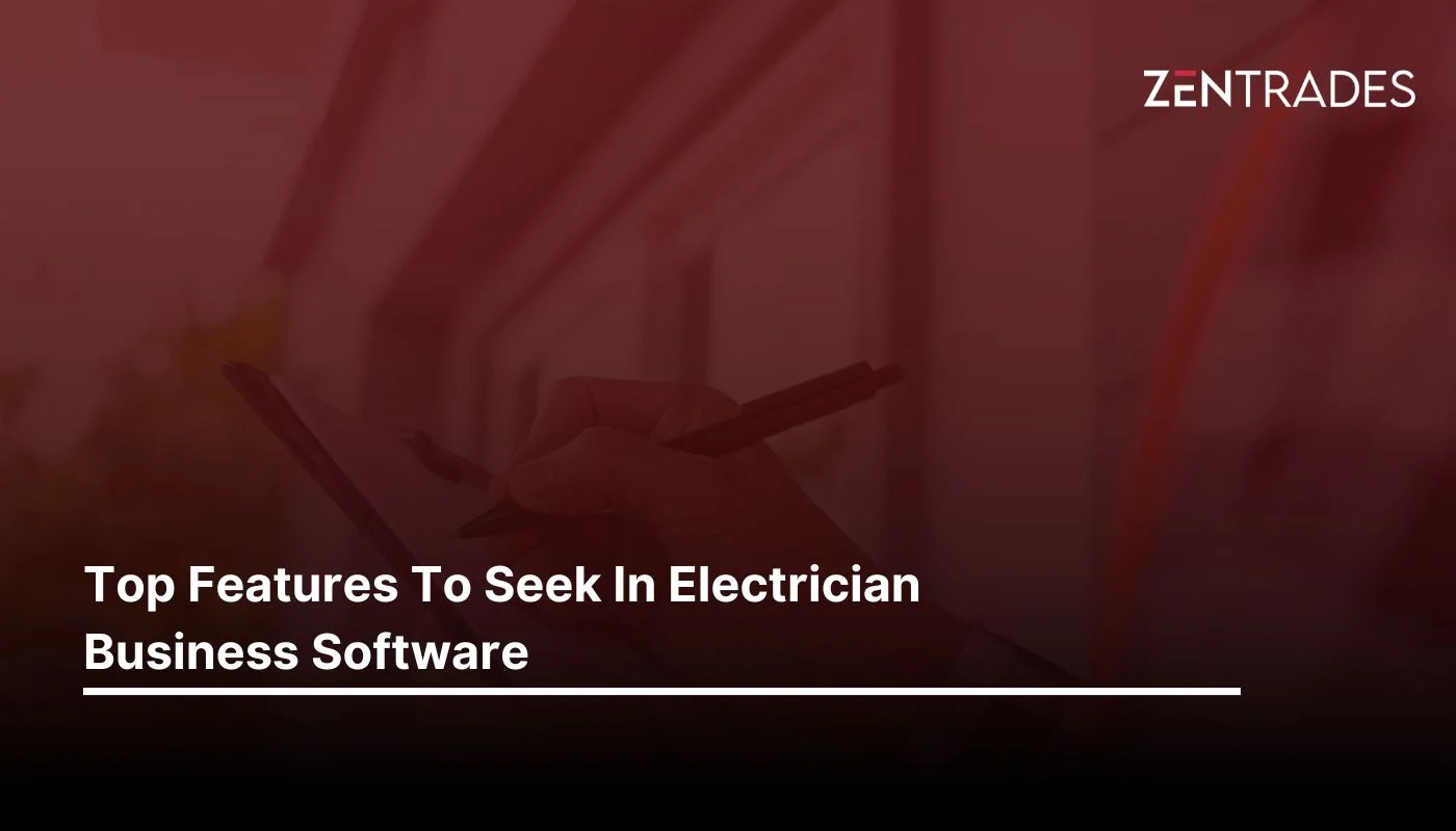 Top Features To Seek In Electrician Business Software