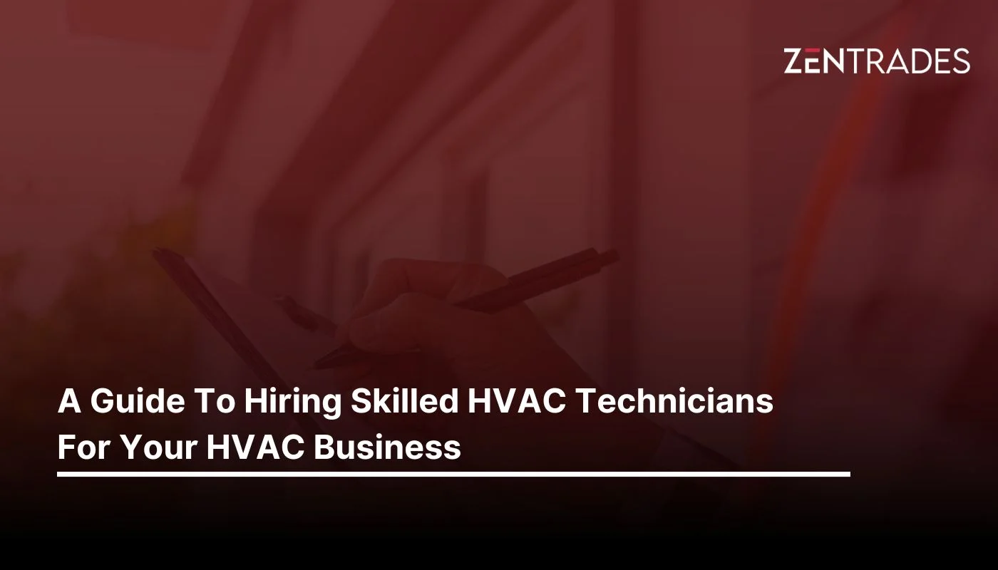 A Guide To Hiring Skilled HVAC Technicians For Your HVAC Business