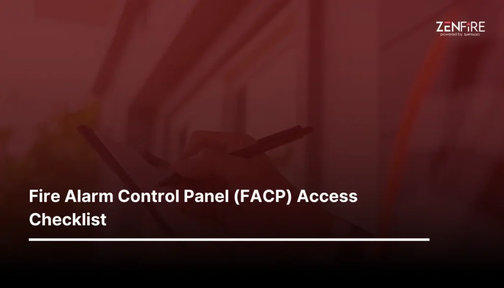 https://zentrades.pro/checklist/blog/fire-alarm-control-panel-facp-access-checklist/Fire Alarm Control Panel (FACP) Access