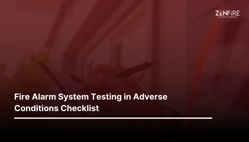 Fire Alarm System Testing in Adverse Conditions Checklist