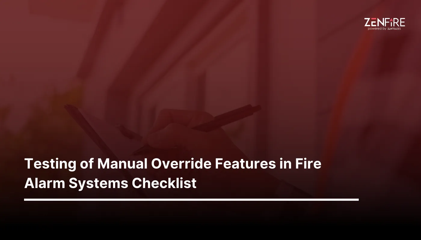 Testing of Manual Override Features in Fire Alarm Systems – Checklist