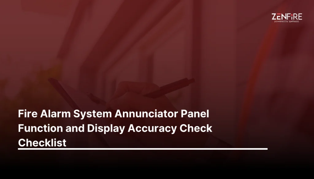 Fire Alarm System Annunciator Panel Function and Display Accuracy Check Checklist