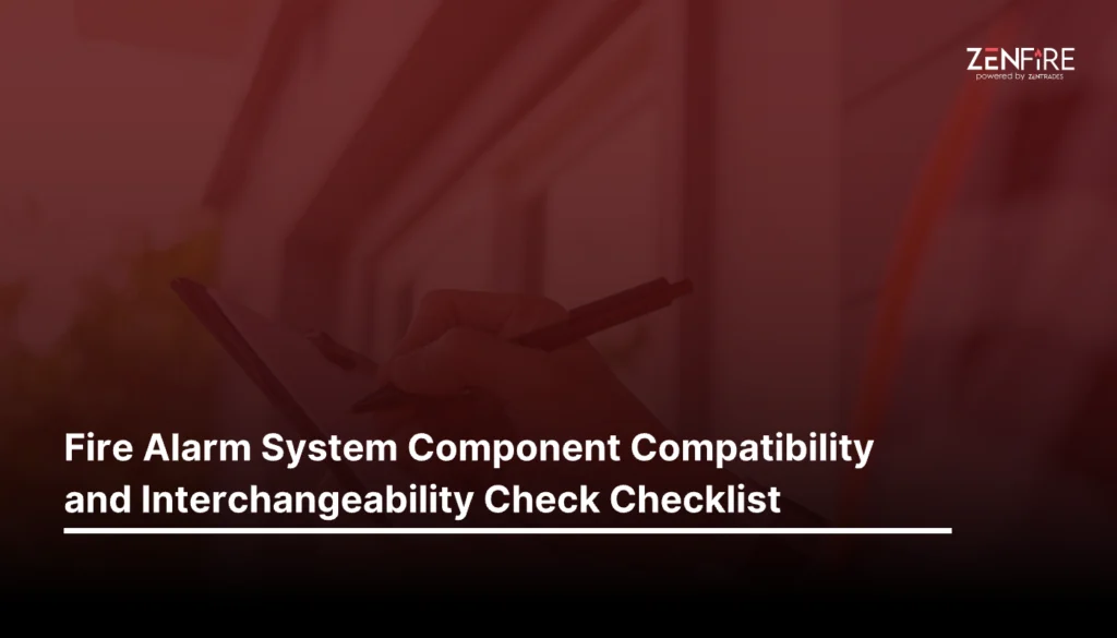 Fire Alarm System Component Compatibility and Interchangeability Check Checklist