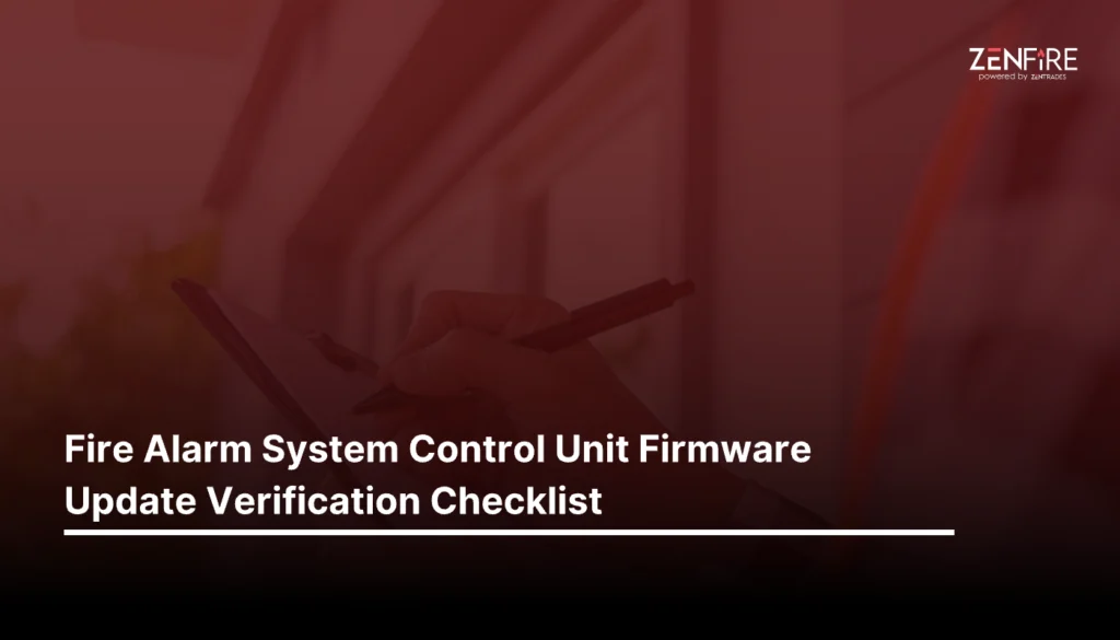 Fire Alarm System Control Unit Firmware Update Verification Checklist