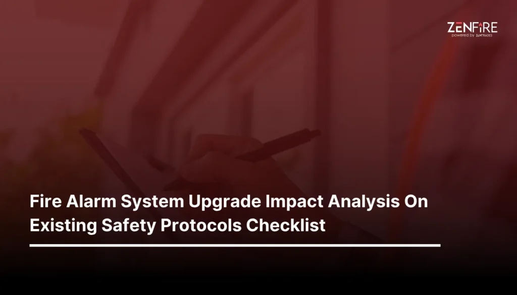 Fire Alarm System Upgrade Impact Analysis On Existing Safety Protocols Checklist