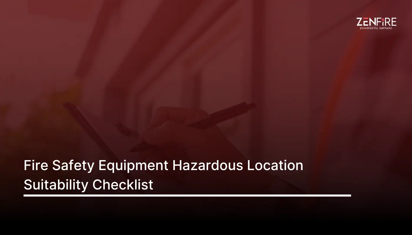 Fire safety equipment hazardous location suitability – Checklist