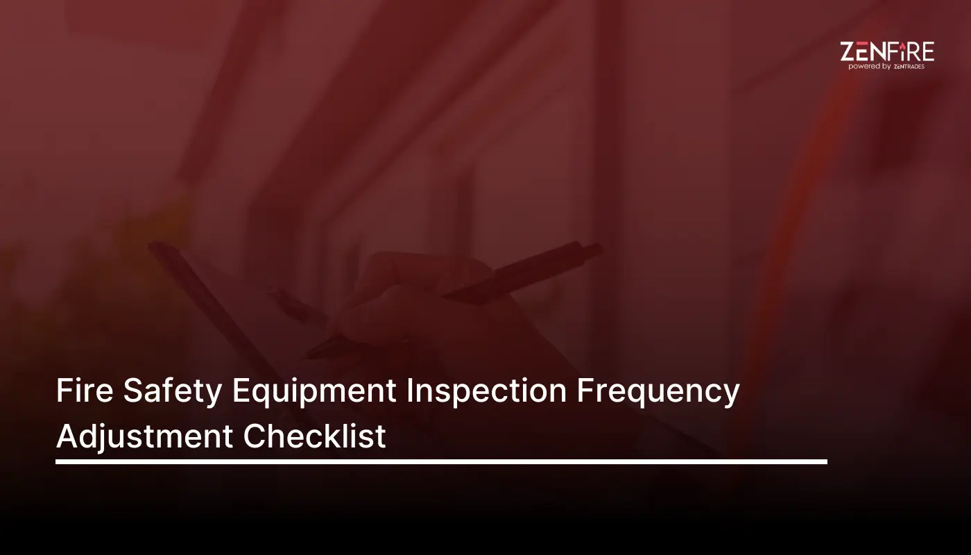 Fire safety equipment inspection frequency adjustment – Checklist