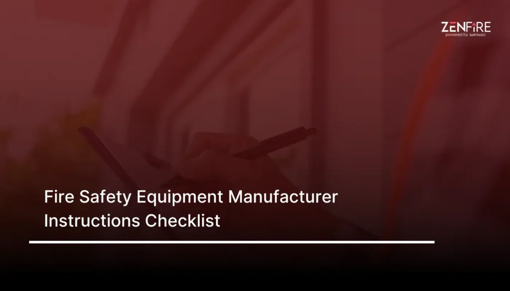 Fire Safety Equipment Manufacturer Instructions Checklist​