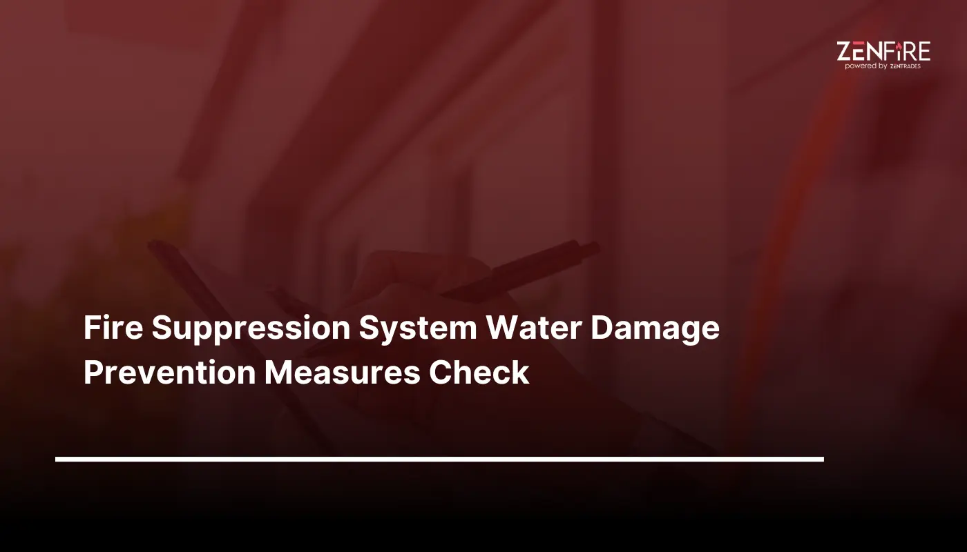 Fire suppression system water damage prevention measures check