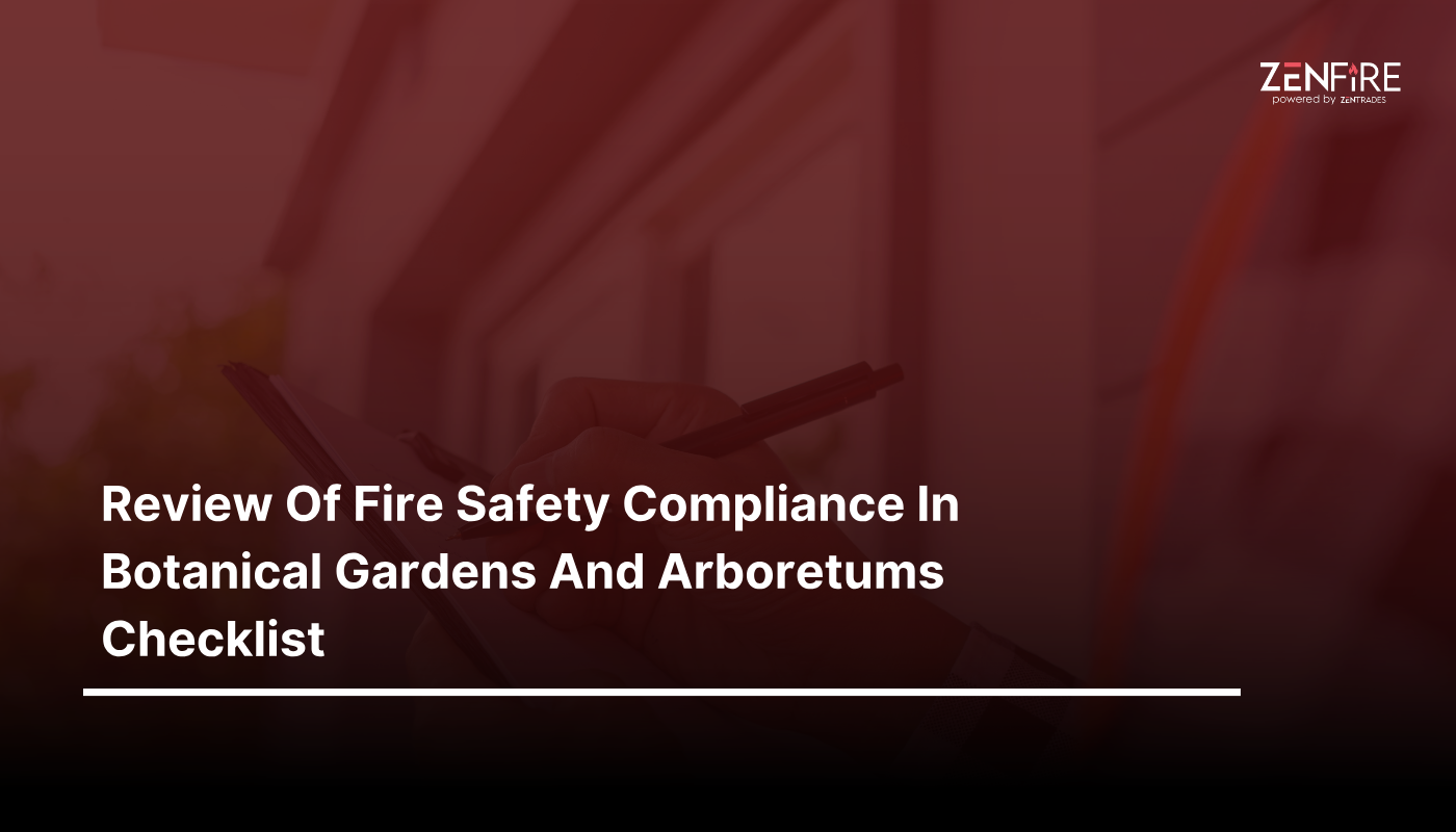 Review of fire safety compliance in botanical gardens and arboretums checklist