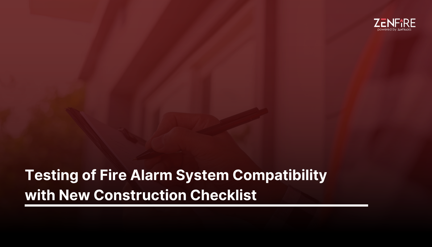 Testing of Fire Alarm System Compatibility with New Construction