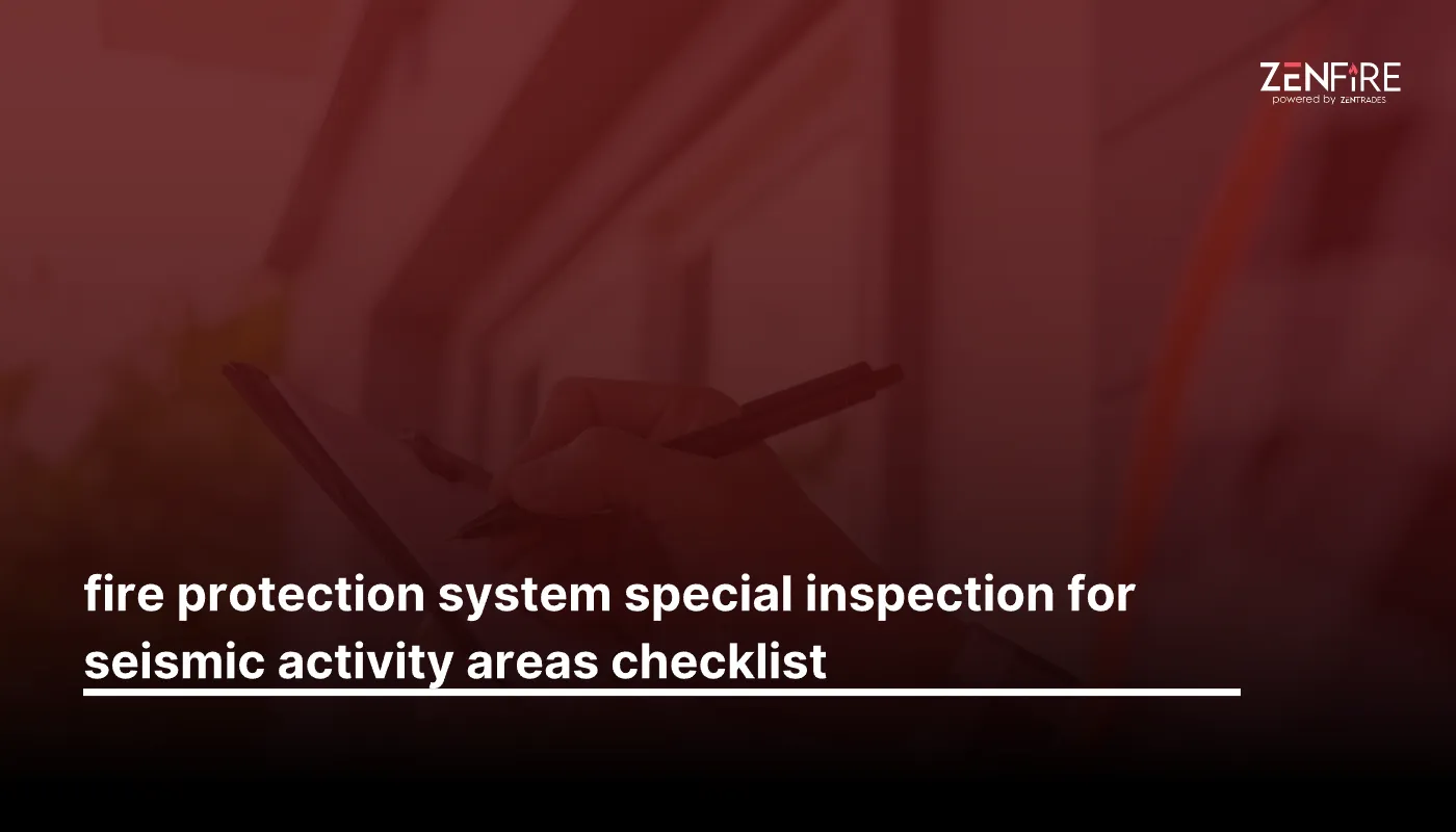 Fire protection system special inspection for seismic activity areas Checklist