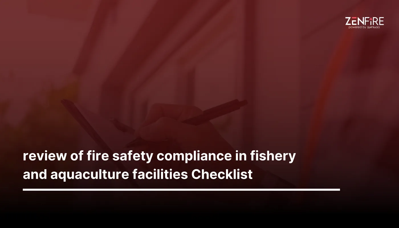 Review of fire safety compliance in fishery and aquaculture facilities – Checklist