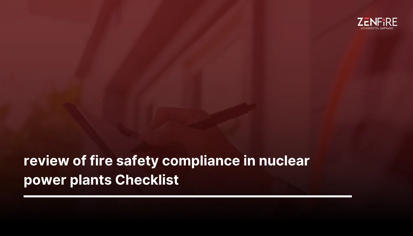 Review of fire safety compliance in nuclear power plants Checklist