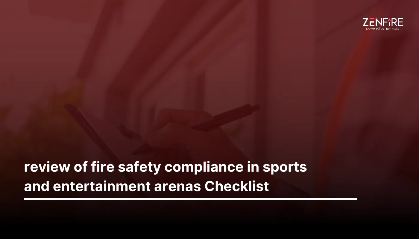 Review of fire safety compliance in sports and entertainment arenas Checklist