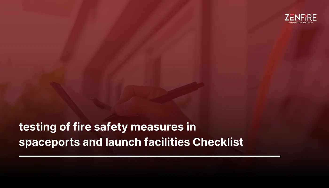 Testing Of Fire Safety Measures In Spaceports And Launch Facilities Checklist