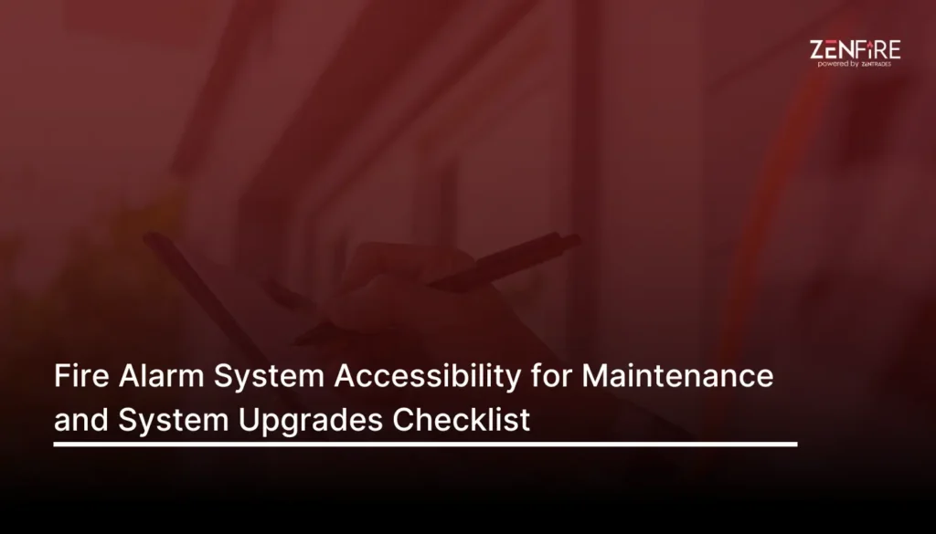 Fire Alarm System Accessibility for Maintenance and System Upgrades Checklist