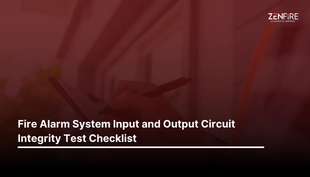 Fire Alarm System Input and Output Circuit Integrity Test Checklist