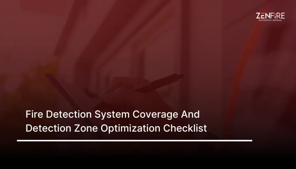 Fire Detection System Coverage And Detection Zone Optimization Checklist​