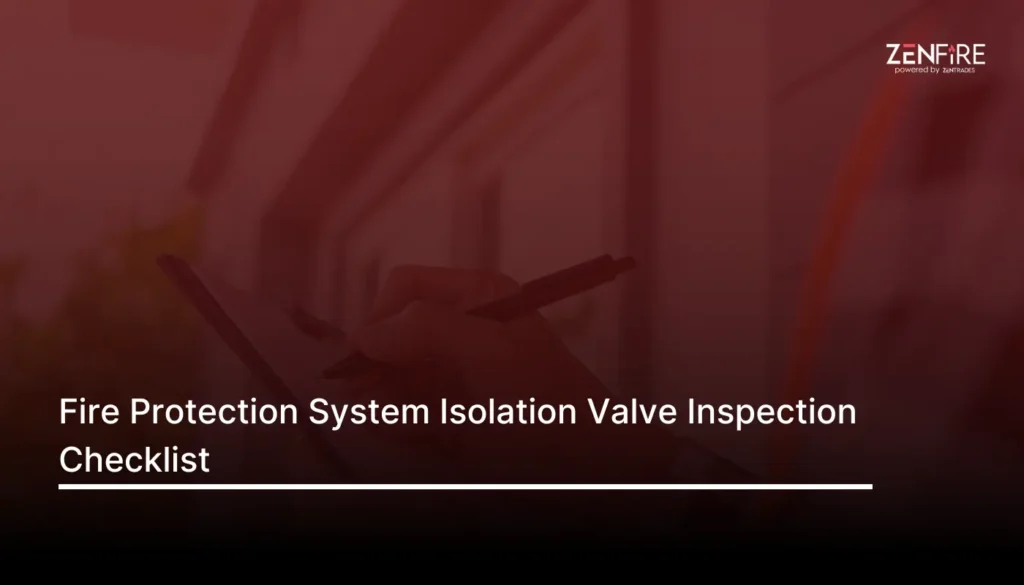 Fire Protection System Isolation Valve Inspection Checklist​