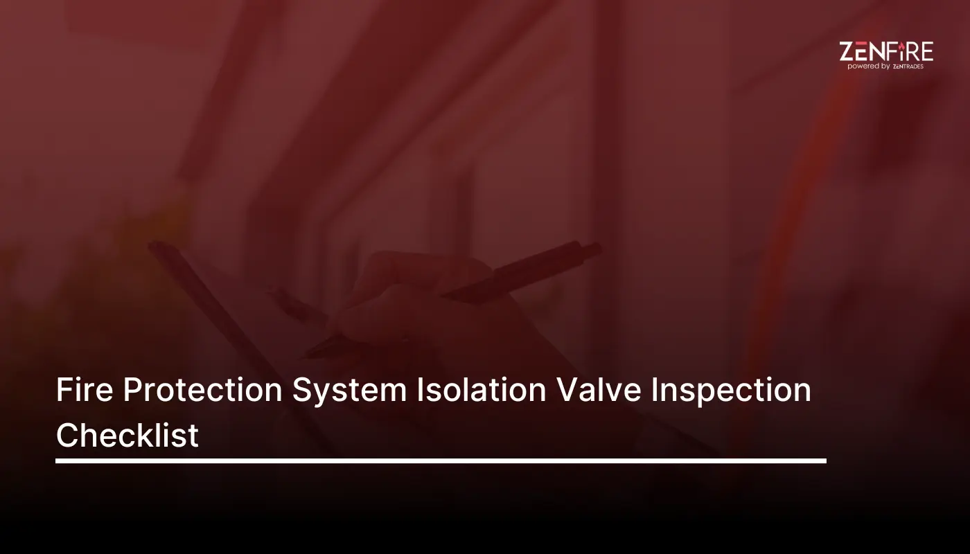 Fire protection system isolation valve inspection – Checklist