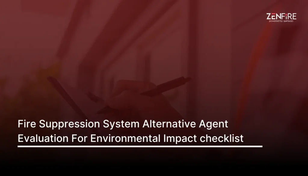 Fire Suppression System Alternative Agent Evaluation For Environmental Impact checklist​