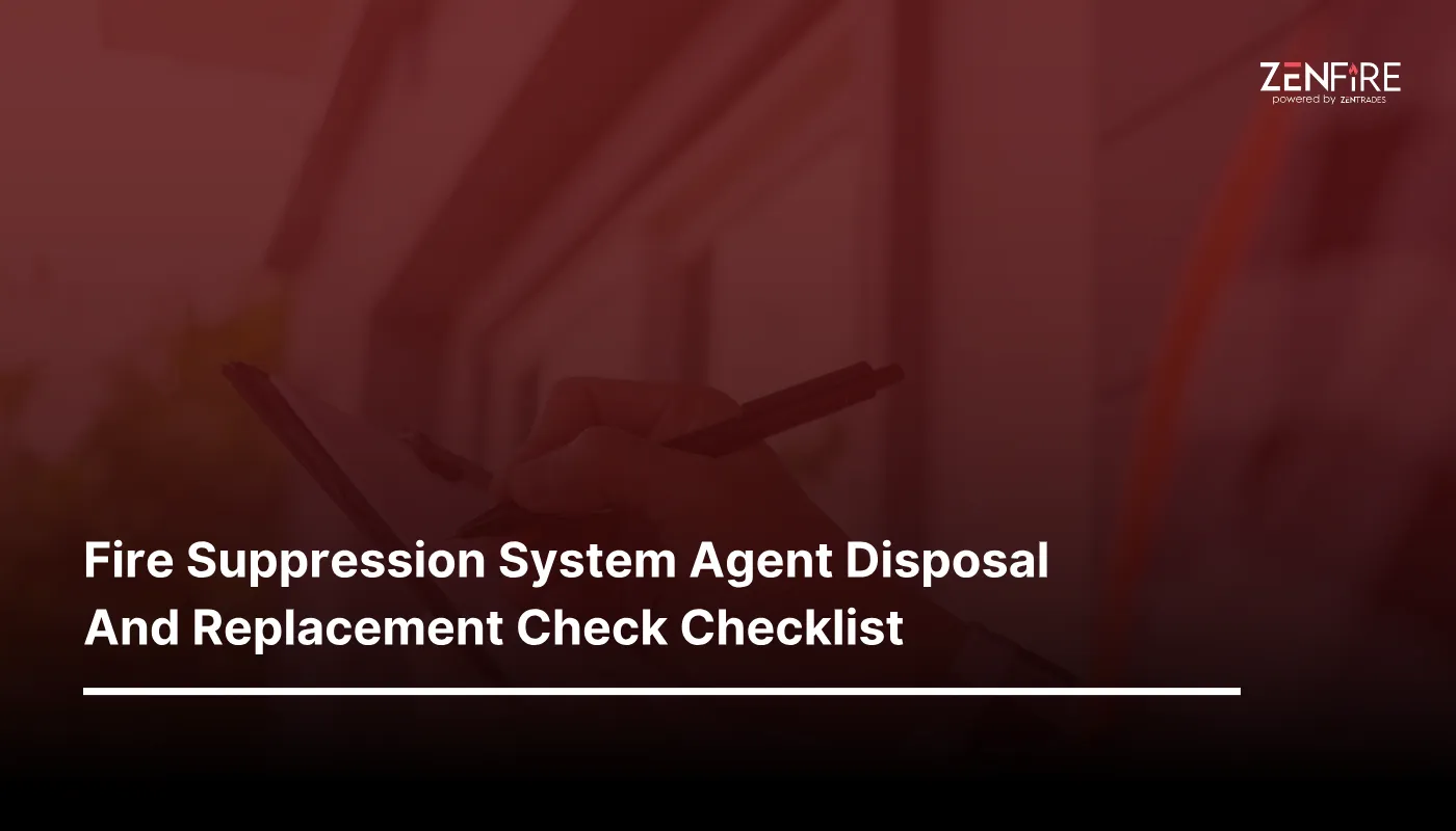 Fire Suppression System Agent Disposal And Replacement Check Checklist