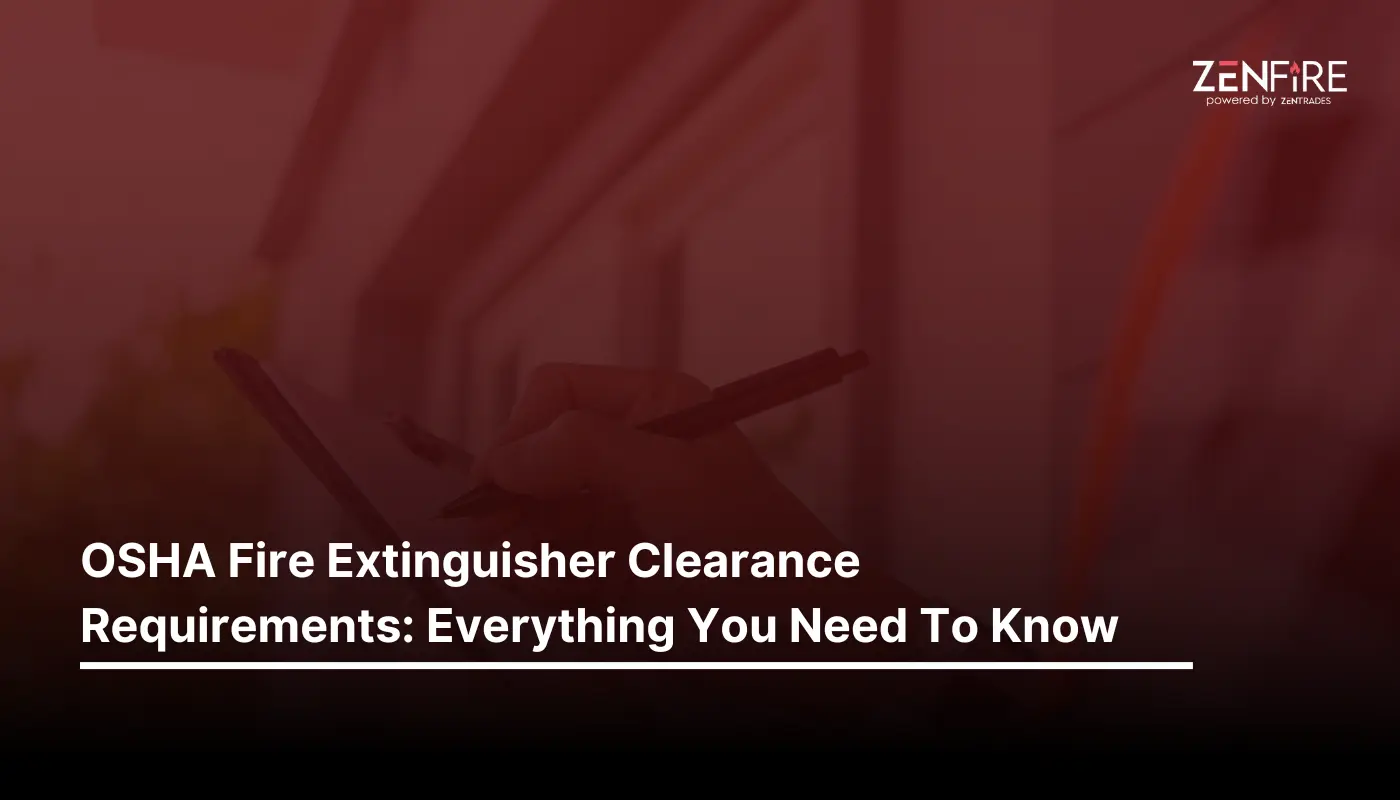 OSHA Fire Extinguisher Clearance Requirements: Everything You Need To Know