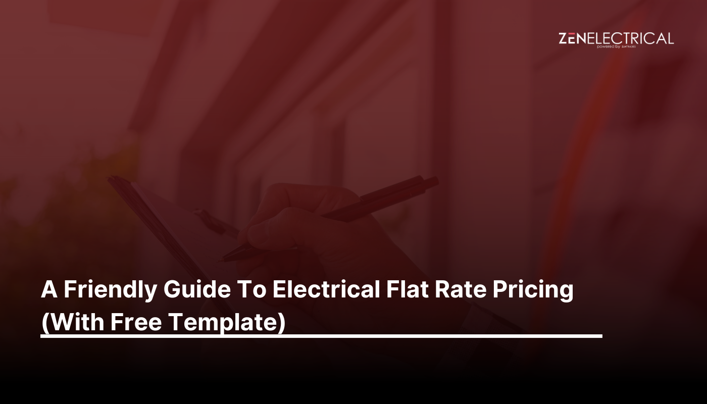 A Friendly Guide To Electrical Flat Rate Pricing (With Free Template)