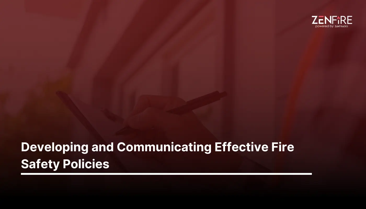 Developing and Communicating Effective Fire Safety Policies