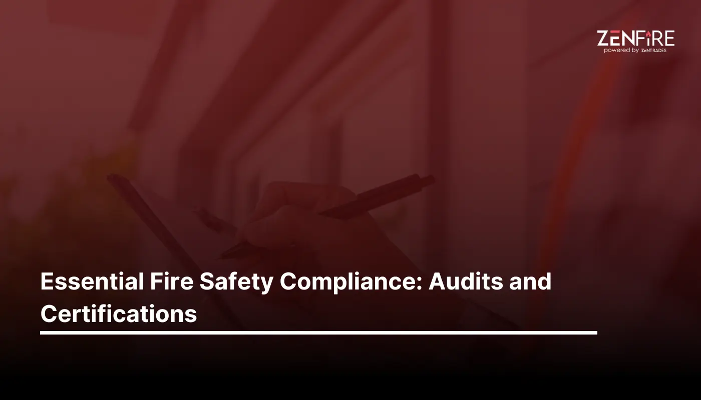 Essential Fire Safety Compliance: Audits and Certifications