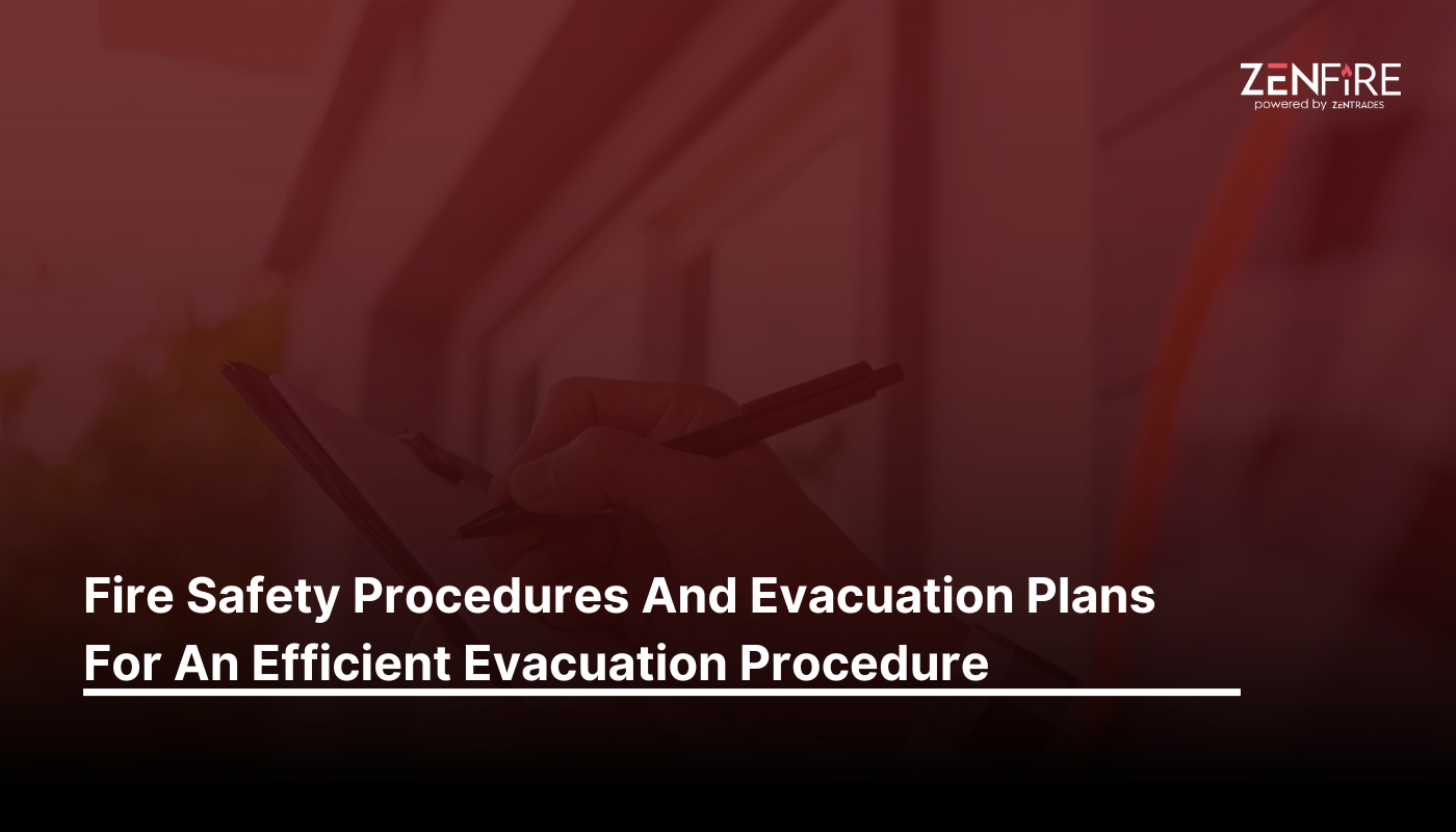 Fire Safety Procedures And Evacuation Plans For An Efficient Evacuation Procedure