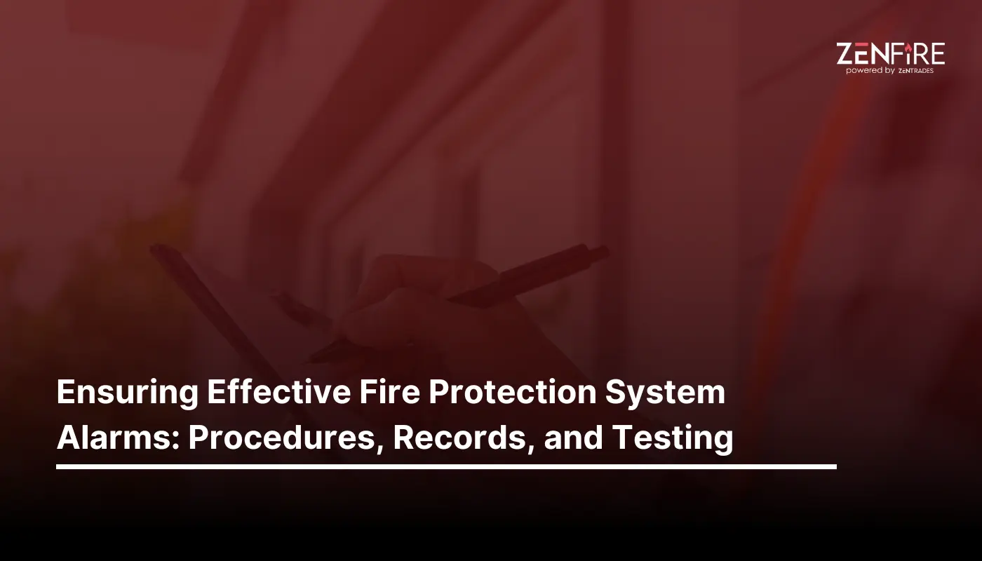 Ensuring Effective Fire Protection System Alarms: Procedures, Records, and Testing