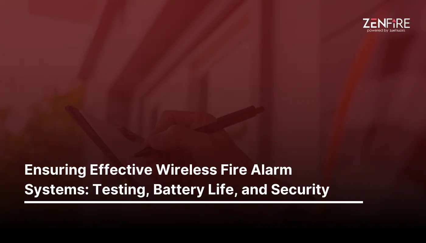 Ensuring Effective Wireless Fire Alarm Systems: Testing, Battery Life, and Security