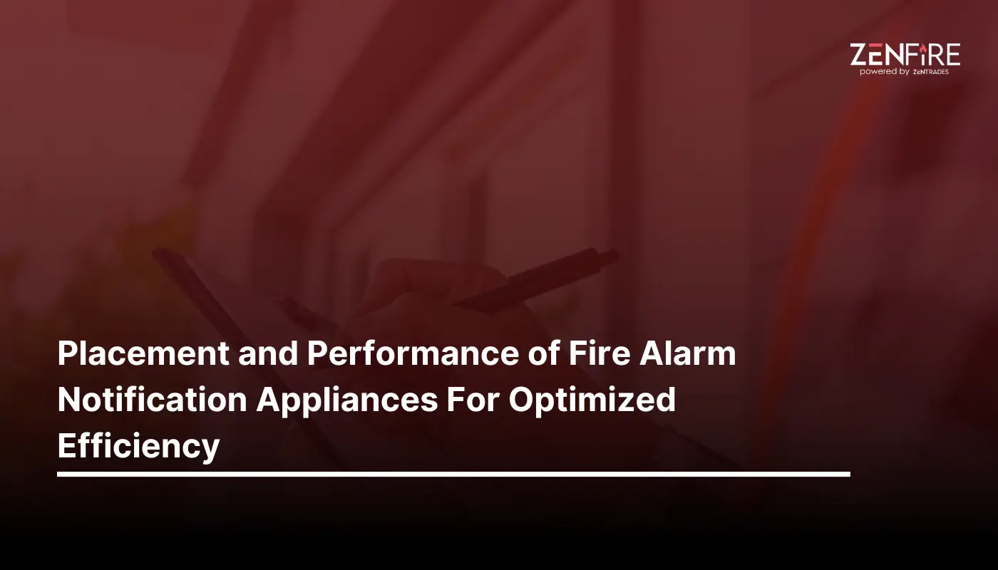 Placement and Performance of Fire Alarm Notification Appliances For Optimized Efficiency