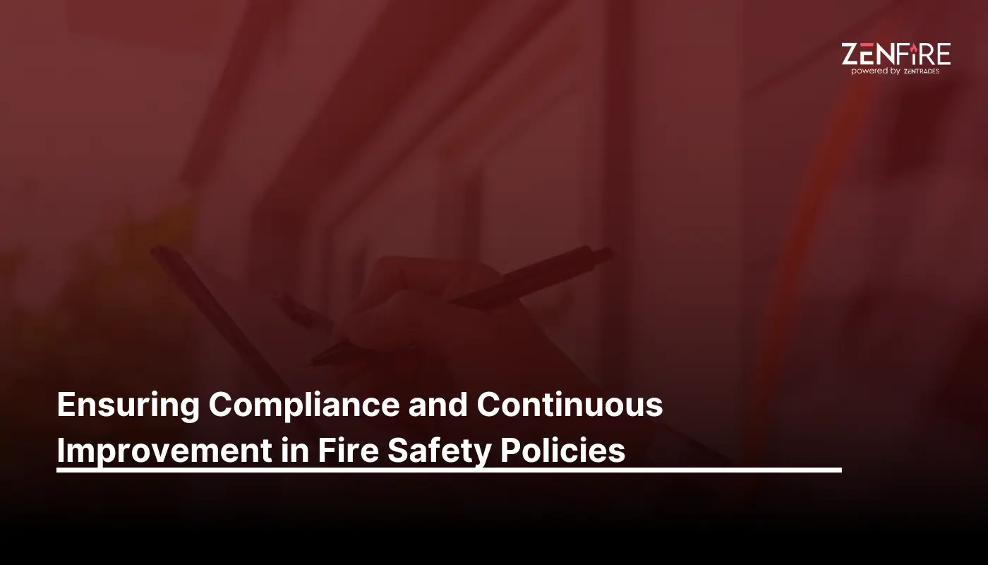 Ensuring Compliance and Continuous Improvement in Fire Safety Policies