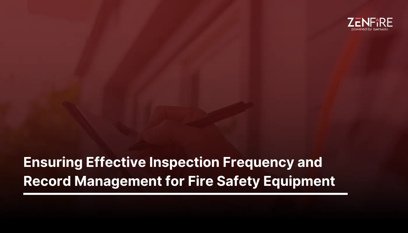 Ensuring Effective Inspection Frequency and Record Management for Fire Safety Equipment