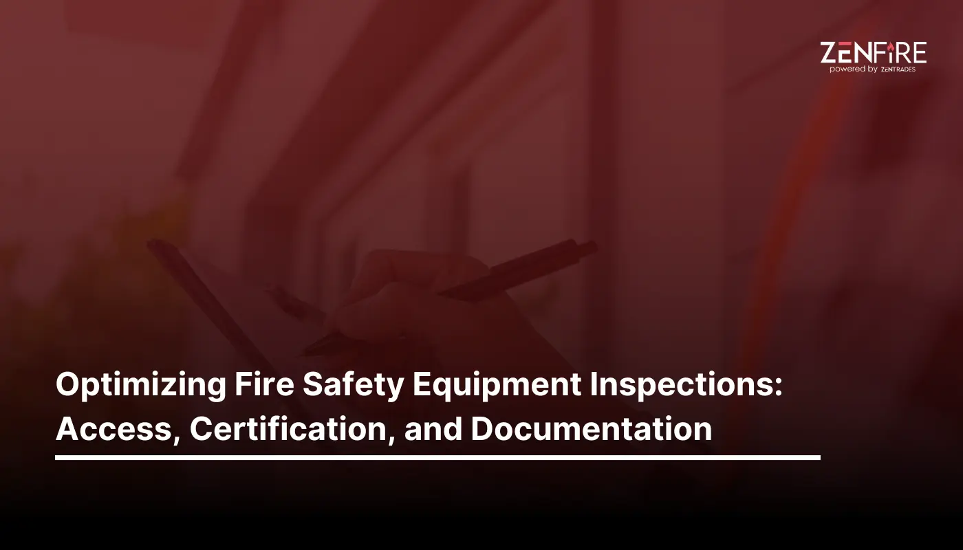 Optimizing Fire Safety Equipment Inspections: Access, Certification, and Documentation