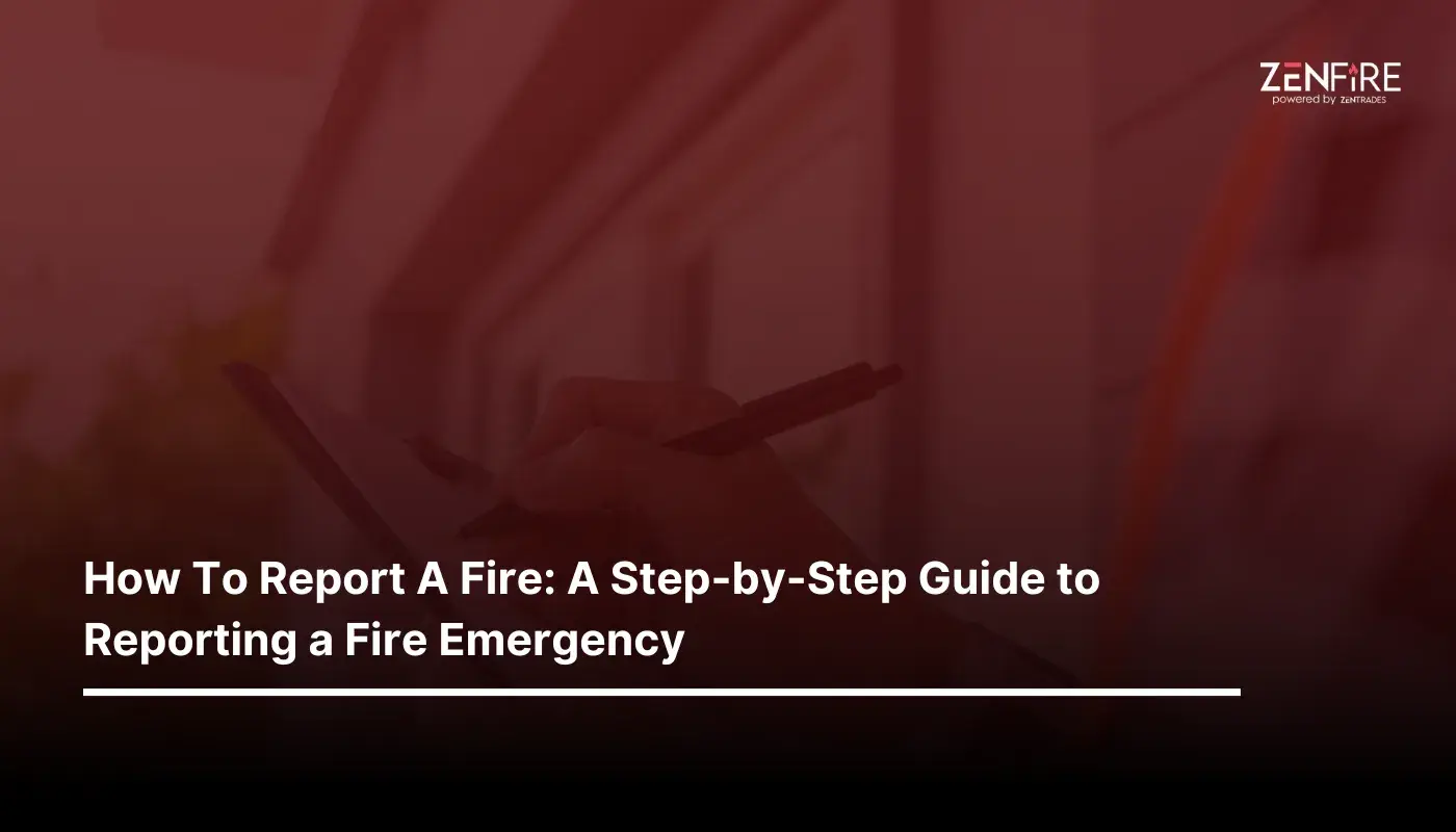 How To Report A Fire: A Step-by-Step Guide to Reporting a Fire Emergency