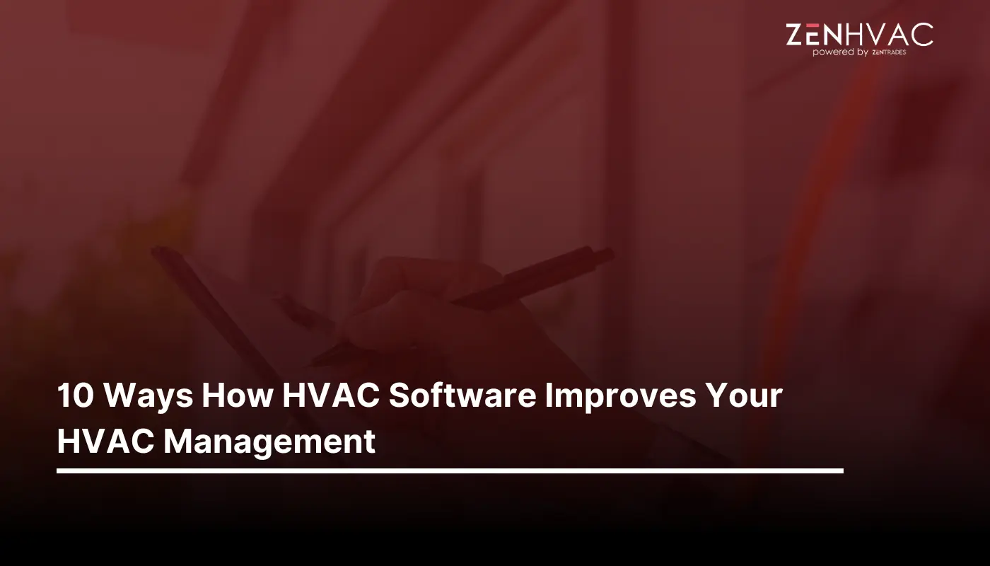 10 Ways How HVAC Software Improves Your HVAC Management