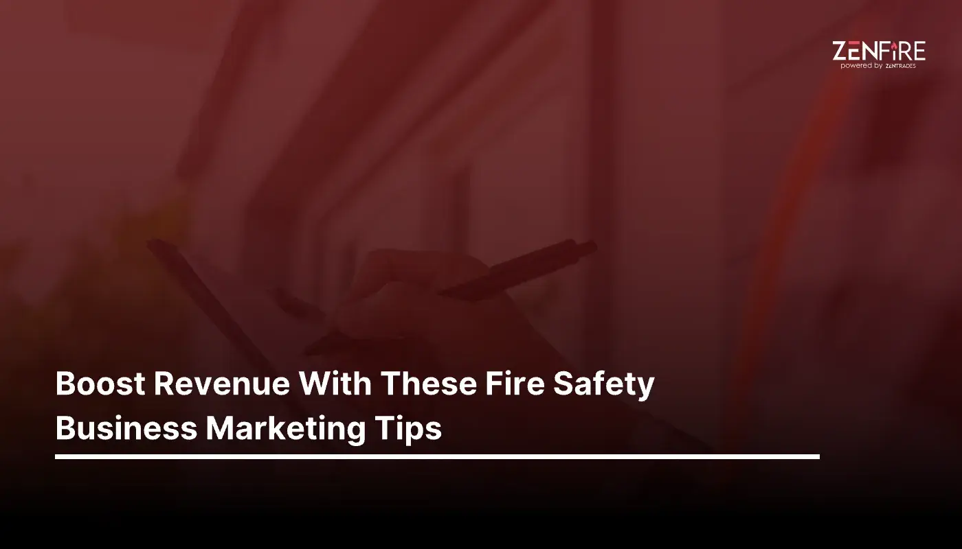 Boost Revenue With These Fire Safety Business Marketing Tips