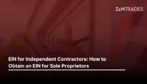 EIN for Independent Contractors: How to Obtain an EIN for Sole Proprietors